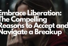 Embrace Liberation: The Compelling Reasons to Accept and Navigate a Breakup