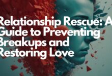 Relationship Rescue: A Guide to Preventing Breakups and Restoring Love
