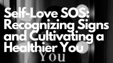 Self-Love SOS: Recognizing Signs and Cultivating a Healthier You