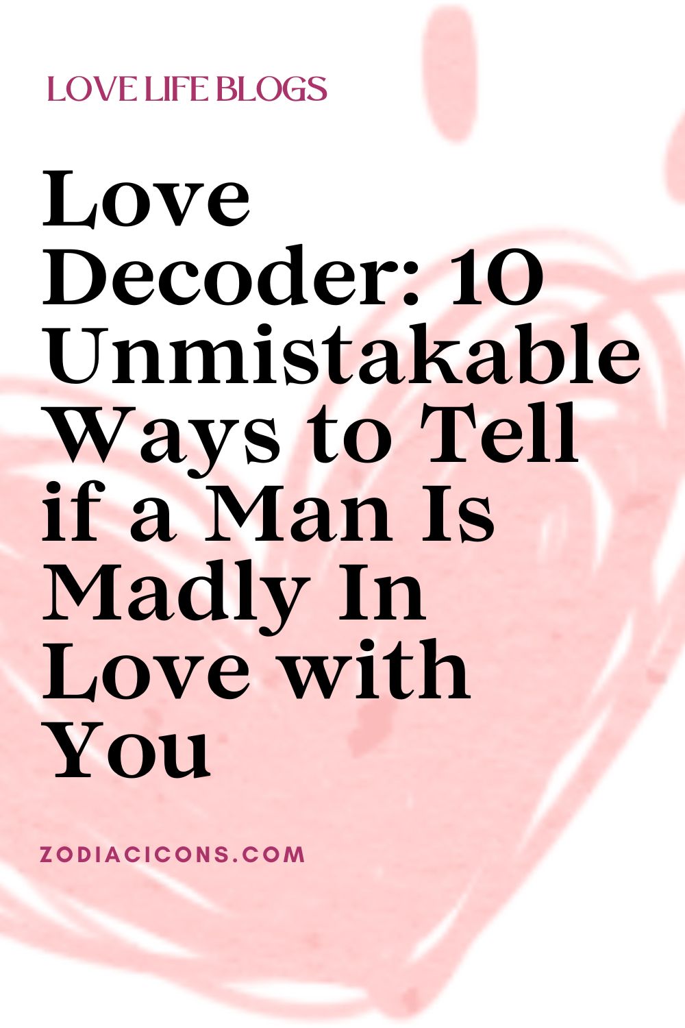 Love Decoder: 10 Unmistakable Ways to Tell if a Man Is Madly In Love with You
