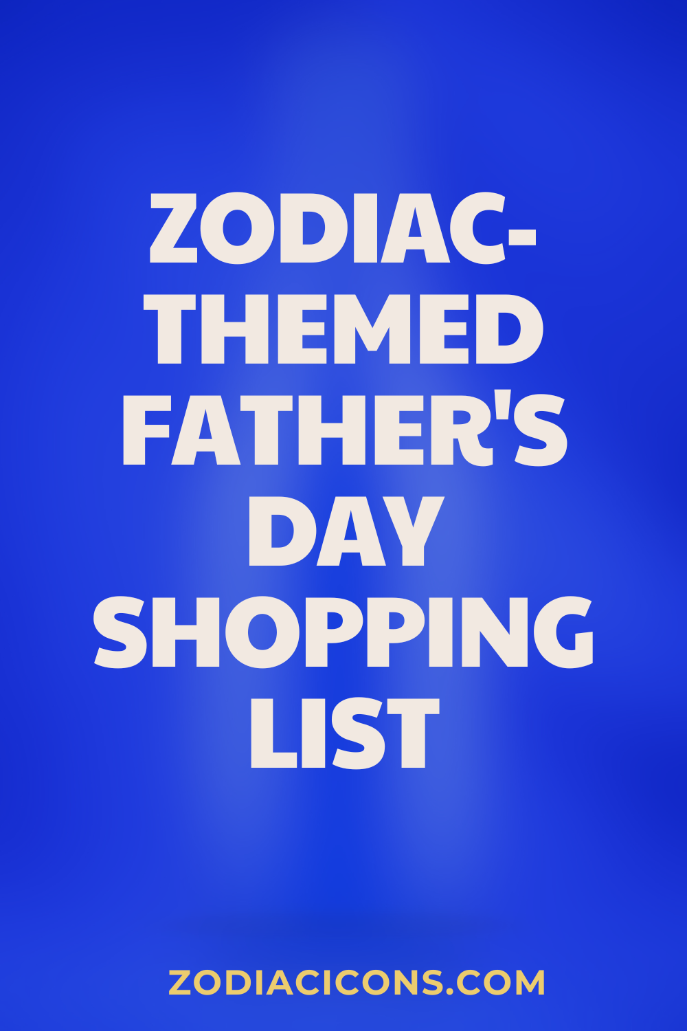 Zodiac-Themed Father's Day Shopping List